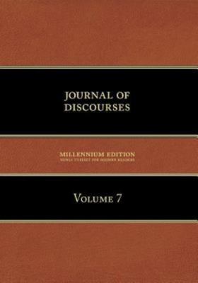 Journal of Discourses: Volume 7