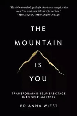 The Mountain Is You: Transforming Self-Sabotage Into Self-Mastery Paperback