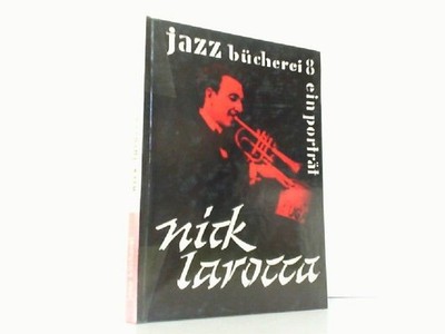 Nick Larocca. Ein Porträt. (Reihe: Jazz Bücherei 8). Lange, Horst H.: