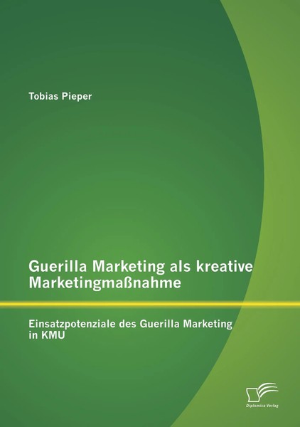 Tobias Pieper | Guerilla Marketing Als Kreative MarketingmaßNahme:...-image