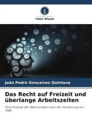 JoãO Pedro GonçAlves Quintana | Das Recht Auf Freizeit Und üBerlange...