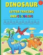 Dinosaur Letter Tracing and Coloring: Alphabet Writing Practice For Preschool An