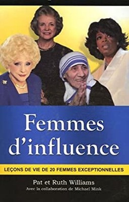 Femmes D'influence : Leçons de Vie de 20 Femmes Exceptionnelles