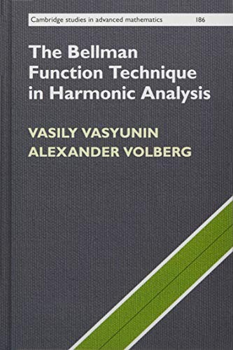The Bellman Function Technique in Harmonic Analysis: 186 (2020)
