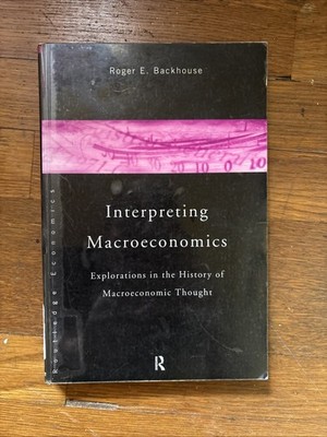Interpreting Macroeconomics: Explorations in the History of Macroeconomic Though
