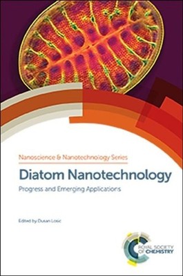 Diatom Nanotechnology: Progress and Emerging Applications by Dusan Losic (Englis