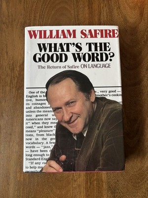 WHAT'S THE GOOD WORD By William Safire - Hardcover Great Condition Book 1982