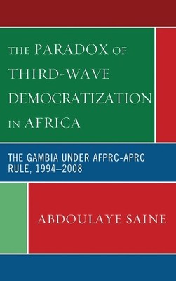 The Paradox of Third-Wave Democratization in Africa - 9780739129227
