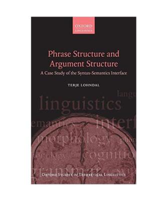 Phrase Structure and Argument Structure: A Case Study of the Syntax-Semantics In