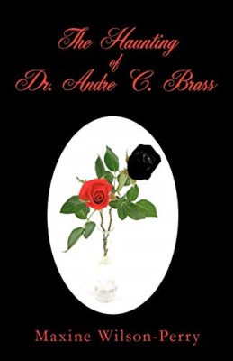 The Haunting of Dr. Andre C. Brass -  NEW Wilson-Perry Ma 2009