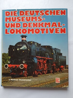 The German Museums and Monument Locomotives Michael Mehltretter Picture Book 1977