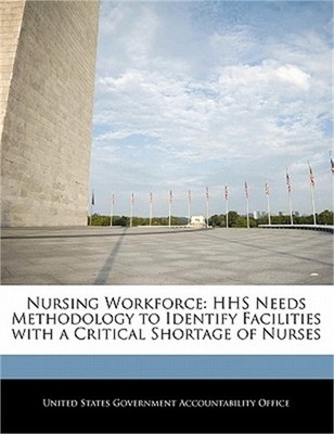 Nursing Workforce: HHS Needs Methodology to Identify Facilities with a Critical