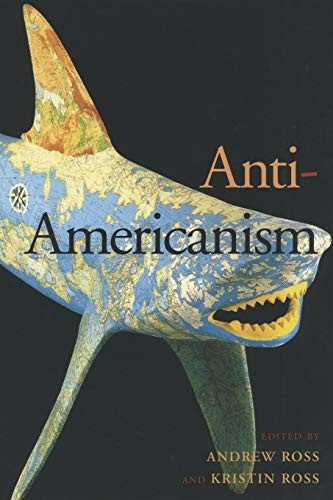 Anti-Americanism by Ross, Ross  New 9780814775677 Fast Free Shipping>!