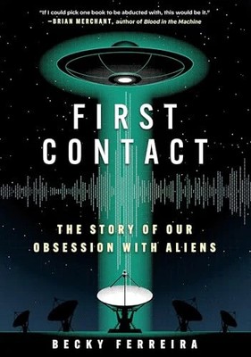 First Contact: The Story of Our Obsession With Aliens