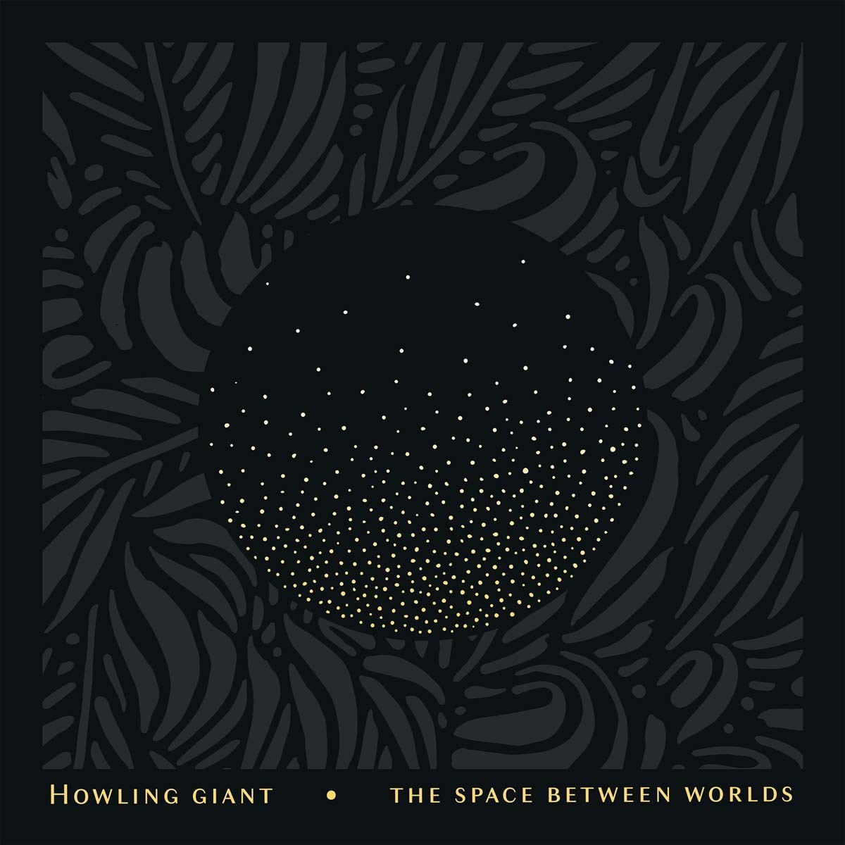 Howling Giants The Space Between Worlds (Vinyl LP) 12" Album