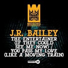 J.R. BAILEY ENTERTAINER IF THEY COULD SEE ME NOW NEW CD