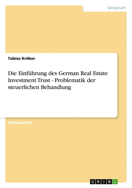 Tobias KröBer | Die EinfüHrung Des German Real Estate Investment Trust -...-image