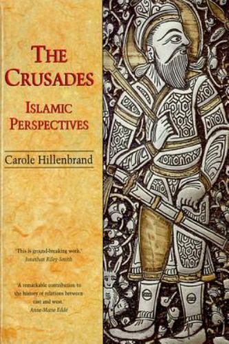Crusades : Islamic Perspectives by Carole Hillenbrand (1999, Trade Paperback)