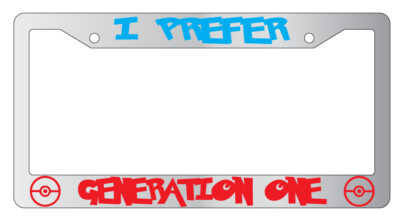 I Prefer Generation One Chrome Plastic License Frame Pokemon