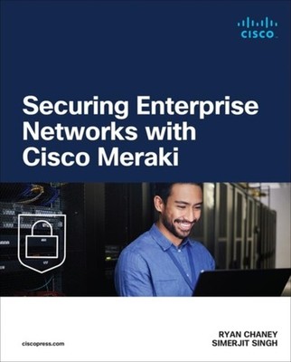 Simerjit Singh - Securing Enterprise Networks with Cisco Meraki - Pape - B888z