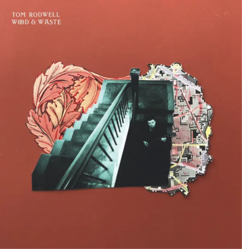 Tom Rodwell Wood & Waste (Vinyl LP) 12" Album