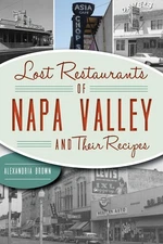 NEW The History Press Lost Restaurants of Napa Valley and Their Recipes, CA 9781
