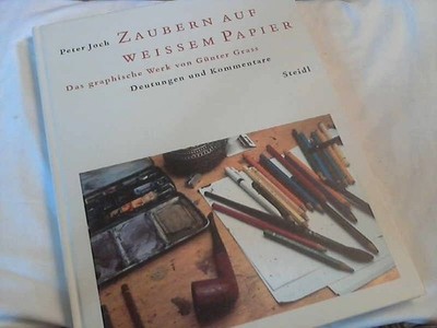 Zaubern auf weißem Papier : das graphische Werk von Günter Grass ; Deutungen und