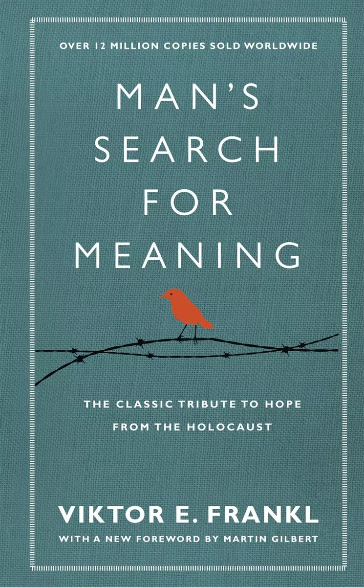 Man's Search for Meaning by Viktor E. Frankl