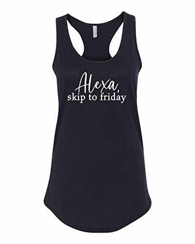 Funny Alexa Skip to Friday Ladies Racerback Tank Black | eBay