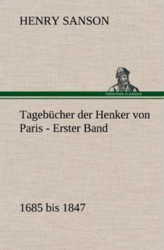 Thumbnail - Tagebücher Der Henker Von Paris - Erster Band 1685 Bis 1847 2127