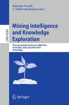 Mining Intelligence and Knowledge Exploration Rajendra Prasath