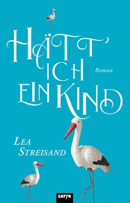 Hätt ich ein Kind | Roman | Lea Streisand | Taschenbuch | 224 S. | Deutsch