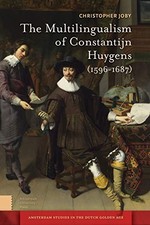 THE MULTILINGUALISM OF CONSTANTIJN HUYGENS (1596-1687) By Christopher Joby *NEW*
