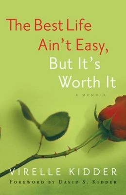 The Best Life Ain't Easy : But It's Worth It Paperback Virelle Ki