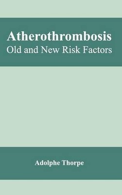 Atherothrombosis: Old and New Risk Factors (Hardback)