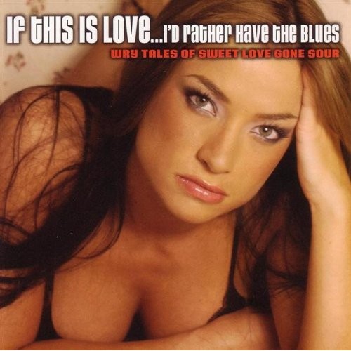 Aa.Vv. - If This Is Love...I'd Rather Have The Blues