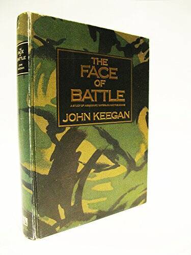 The Face of Battle - Hardcover By Keegan, John - GOOD