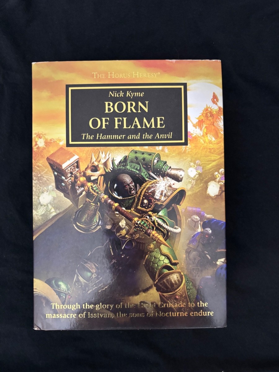 Born of Flame Hammer and The Anvil Horus Heresy #50 1st HC