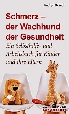 Schmerz - der Wachhund der Gesundheit Andrea Kaindl
