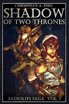 Saebolds Saga: In the Shadow of Two Thrones By Christian Armand Piel - New Co...