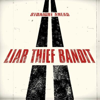LIAR THIEF BANDIT - STRAIGHT AHEAD   CD NEU