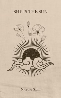 SHE IS THE SUN: A Collection of Poetry, Salm, Niccole