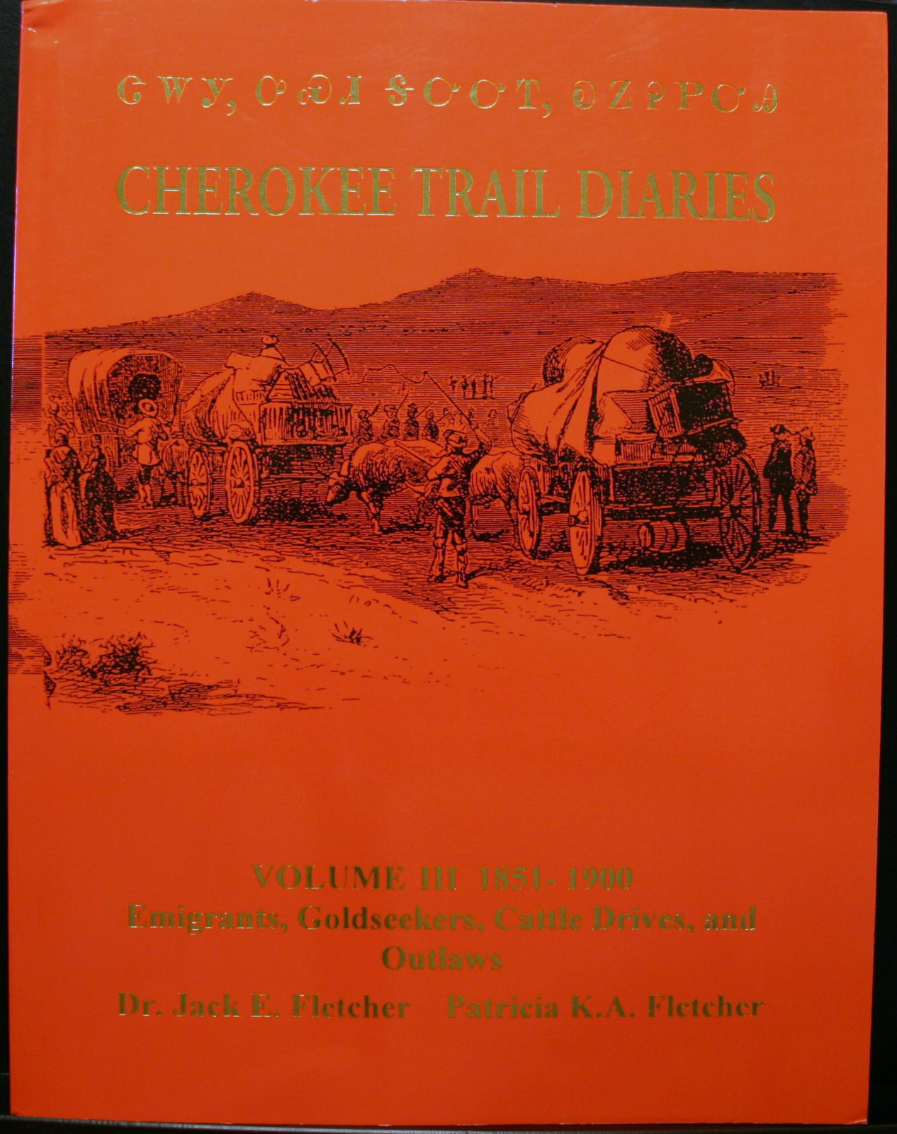 CHEROKEE TRAIL DIARIES, FLETCHER, VOLUME 3 III 1851-1900 | eBay