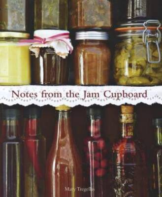 Notes from the Jam Cupboard - Hardcover By Tregellas, Mary - GOOD