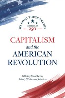 Yuval Levin (U. A.) | Capitalism And The American Revolution | Taschenbuch