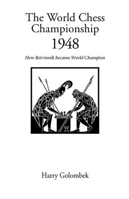 World Chess Championship 1948, The Harry Golombek Taschenbuch Englisch 2002