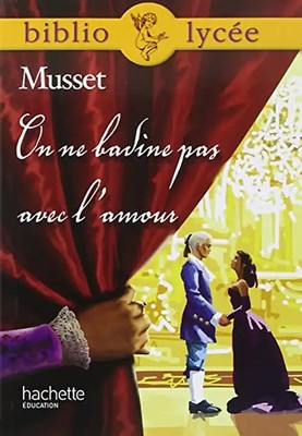 On ne badine pas avec l'amour (Livre de l'élève) (Bibliolycee) - Musset, Alfred