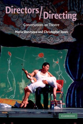 Directors/Directing: Conversations on Theatre - paperback Shevtsova, Maria|I...