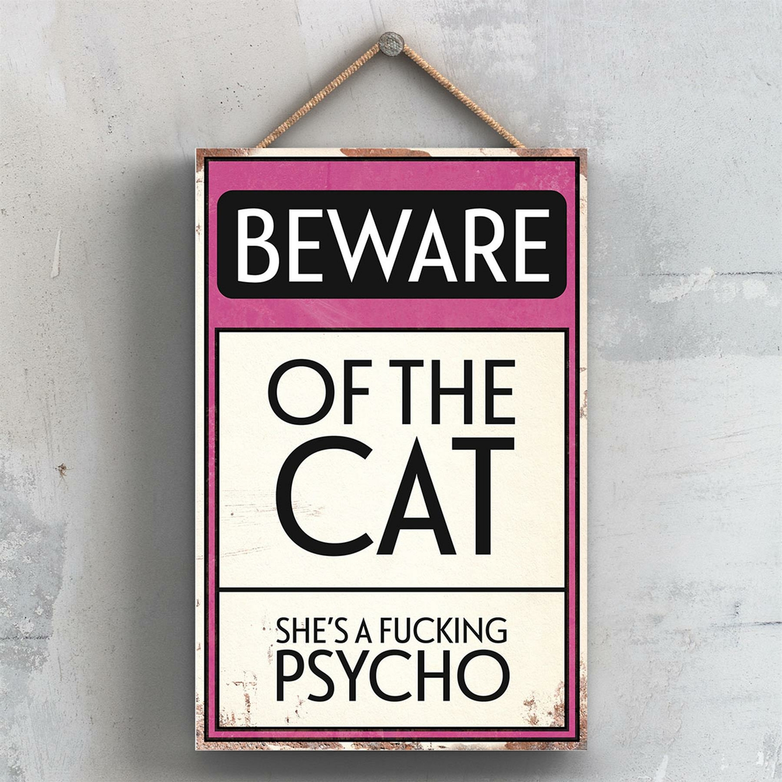 BEWARE OF THE CAT TYPOGRAPHY SIGN PRINTED ONTO A WOODEN HANGING PLAQUE