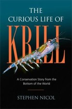 The Curious Life of Krill: A Conservation Sto... 9781610918534 by Nicol, Stephen